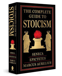 The Complete Guide to Stoicism (Authentic Verified) Epictetus, Marcus Aurelius, Seneca, Deluxe Hardbound Edition