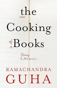 The Cooking of Books: A Literary Memoir (authentic verified) by Ramachandra Guha