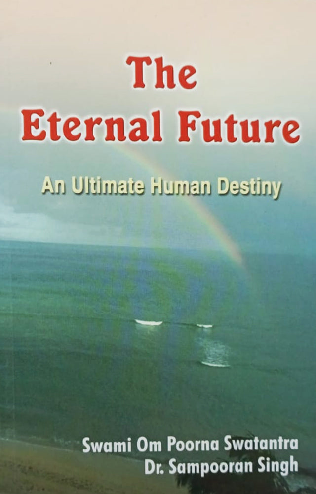 The Eternal Future (authentic verified) by Sampooran Singh