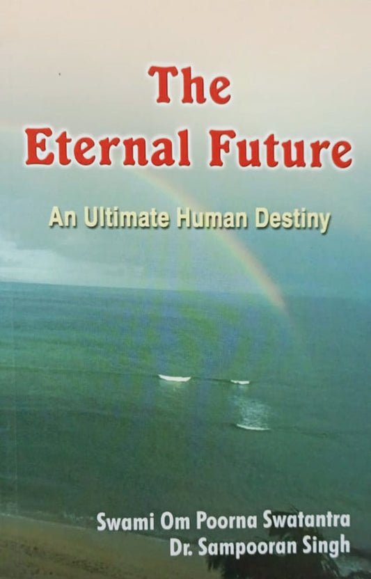 The Eternal Future (authentic verified) by Sampooran Singh