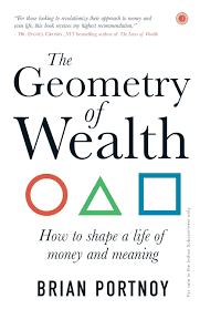 The Geometry of Wealth How To Shape A Life Of Money And Meaning (Authentic Verified), Brian Portnoy