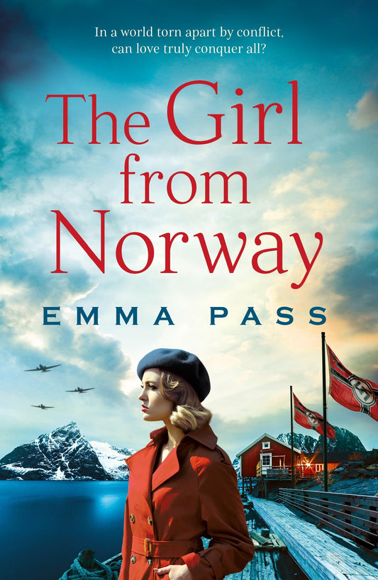 The Girl From Norway : A Brand New Absolutely Gripping And Heartbreaking WWII Historical Romance (authentic verified) by Emma Pass
