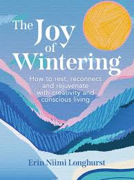 The Joy of Wintering (Authentic Verified) Erin Niimi Longhurst
