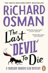 The Last Devil To Die : Thursday Murder Club Mysteries (Book 4) by Richard Osman