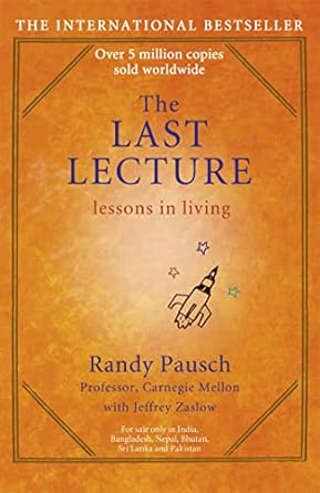 The Last Lecture: Lessons in Living (Authentic Verified) Randy Pausch, Jeffrey Zaslow