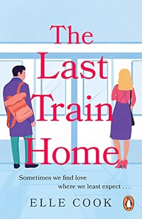 The Last Train Home by Elle Cook