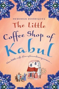 The Little Coffee Shop of Kabul (authentic verified) by Deborah Rodriguez