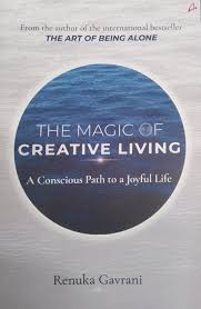 The Magic of Creative Living (Authentic Verified) Renuka Gavrani