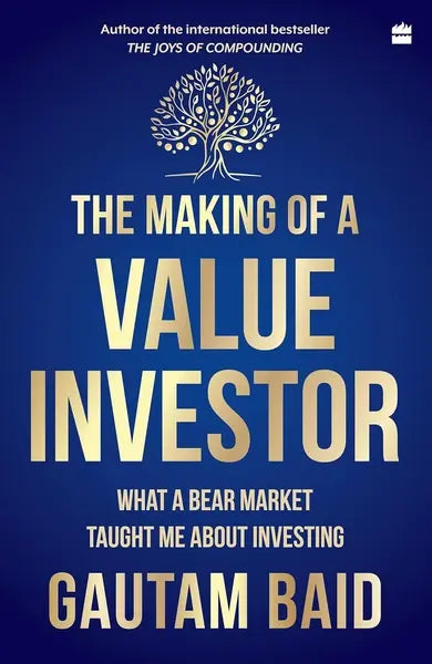 The Making Of A Value Investor (authentic verified) by Gautam Baid (What A Bear Market Taught Me About Investing)