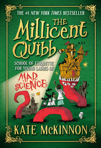 The Millicent Quibb School of Etiquette for Young Ladies of Mad Science (Authentic Verified), Kate McKinnon