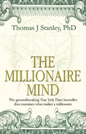 The Millionaire Mind by Thomas J Stanley