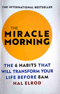 The Miracle Morning The 6 Habits That Will Transform Your Life Before 8AM (Authentic Verified) Hal Elrod