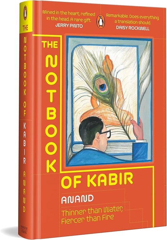 The Notebook of Kabir Thinner Than Water Fiercer Than Fire (Authentic Verified) Anand