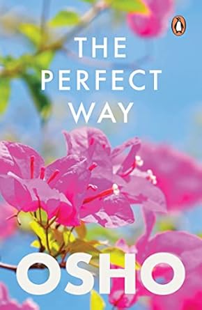The Perfect Way by Osho