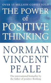 The Power Of Positive Thinking by Norman Vincent Peale