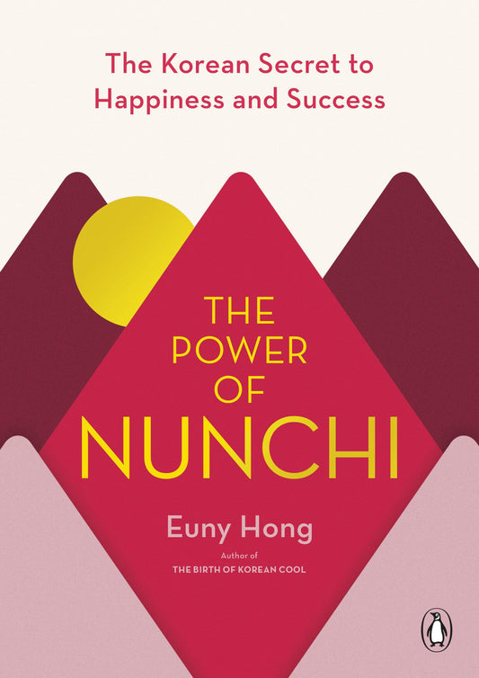 The Power of Nunchi (authentic verified) by Euny Hong