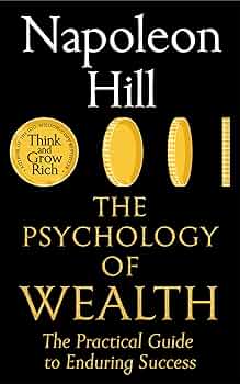 The Psychology of Wealth (Authentic Verified) Napoleon Hill