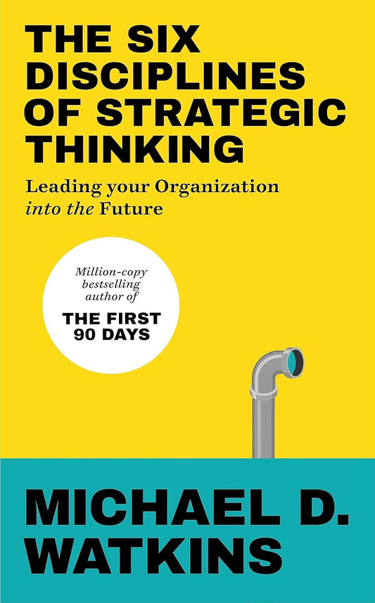The Six Disciplines Of Strategic Thinking (authentic verified) by Michael Watkins