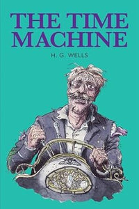 The Time Machine (authentic verified) by H. G. Wells