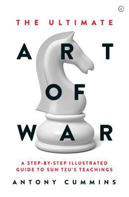 The Ultimate Art of War (Authentic Verified) Antony Cummins