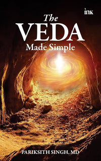 The Veda Made Simple (authentic verified) by MD Pariksith Singh