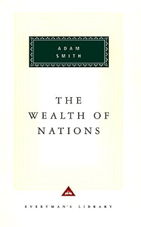 The Wealth of Nations (Deluxe Hardbound Edition) by Adam Smith