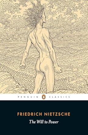 The Will to Power by Friedrich Nietzsche (Penguin Classics)