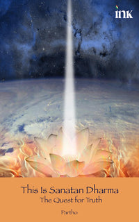 This Is Sanatan Dharma (The Quest For Truth) (authentic verified) by Partho