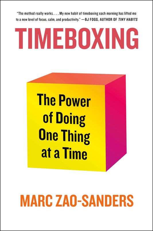 Timeboxing : The Power Of Doing One Thing At A Time (authentic verified) by Marc Zao-Sanders