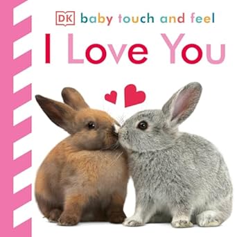 Touch And Feel: I Love You (Board Book) (authentic verified)