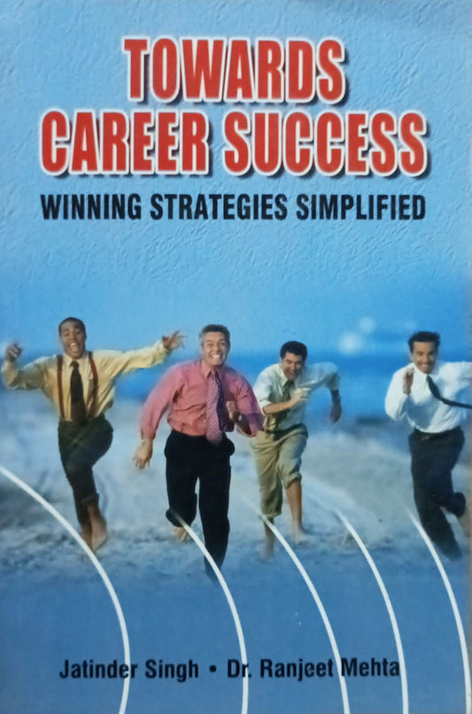 Towards Career Success (authentic verified) by Jatinder Singh & Ranjeet Mehta