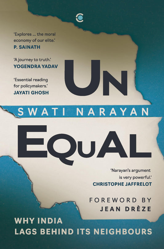 Unequal : Why India Lags Behind Its Neighbours (authentic verified) by Swati Narayan