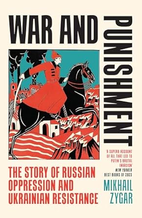 War and Punishment The Story of Russian Oppression and Ukrainian Resistance (Authentic Verified) Mikhail Zygar