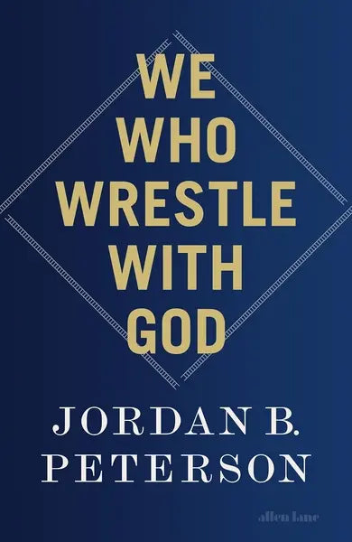 We Who Wrestle With God (Authentic Verified), Jordan B Peterson