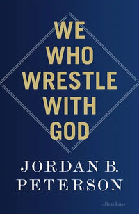 We Who Wrestle With God (Authentic Verified), Jordan B Peterson
