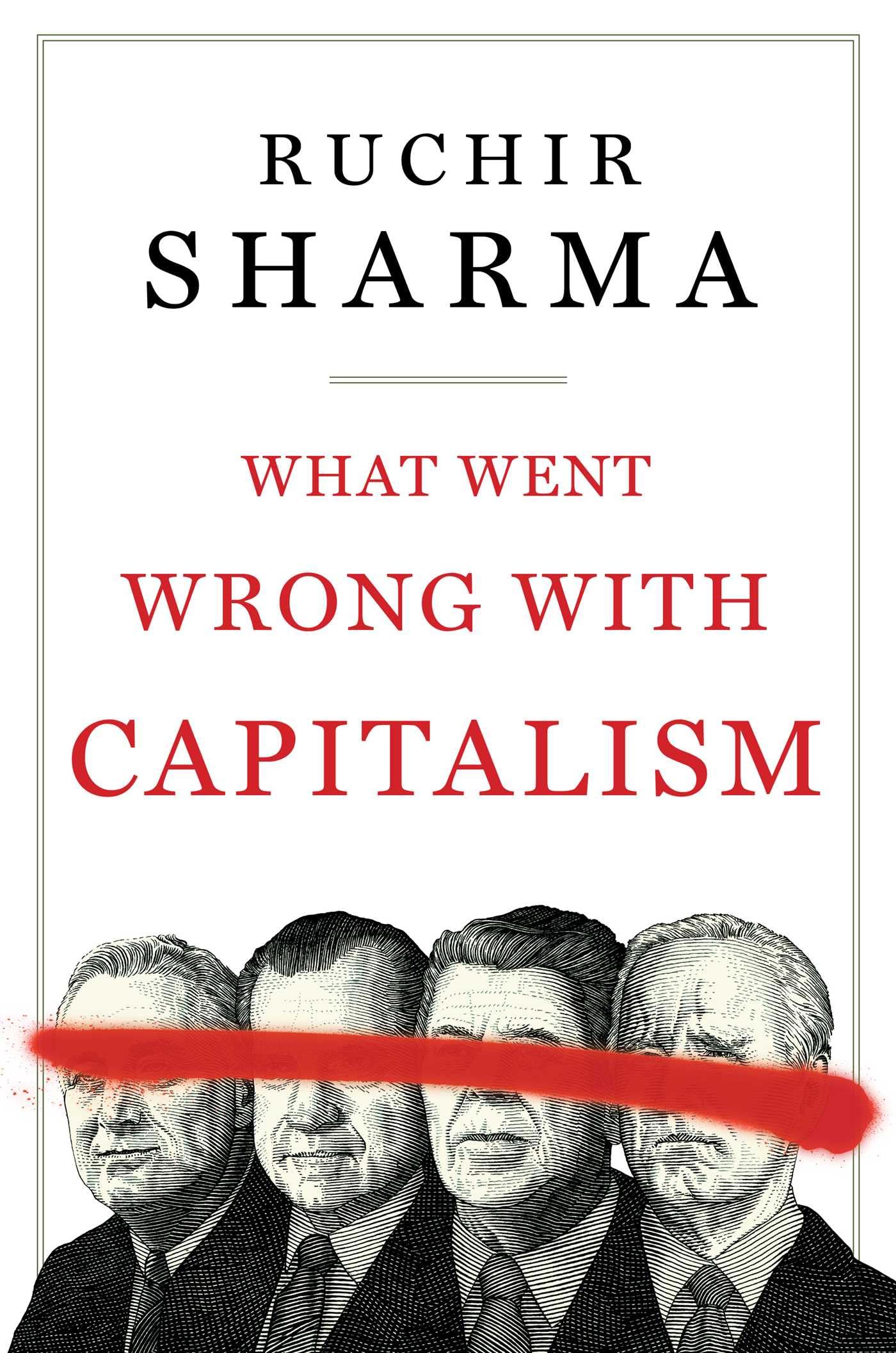 What Went Wrong With Capitalism (authentic verified) by Ruchir Sharma