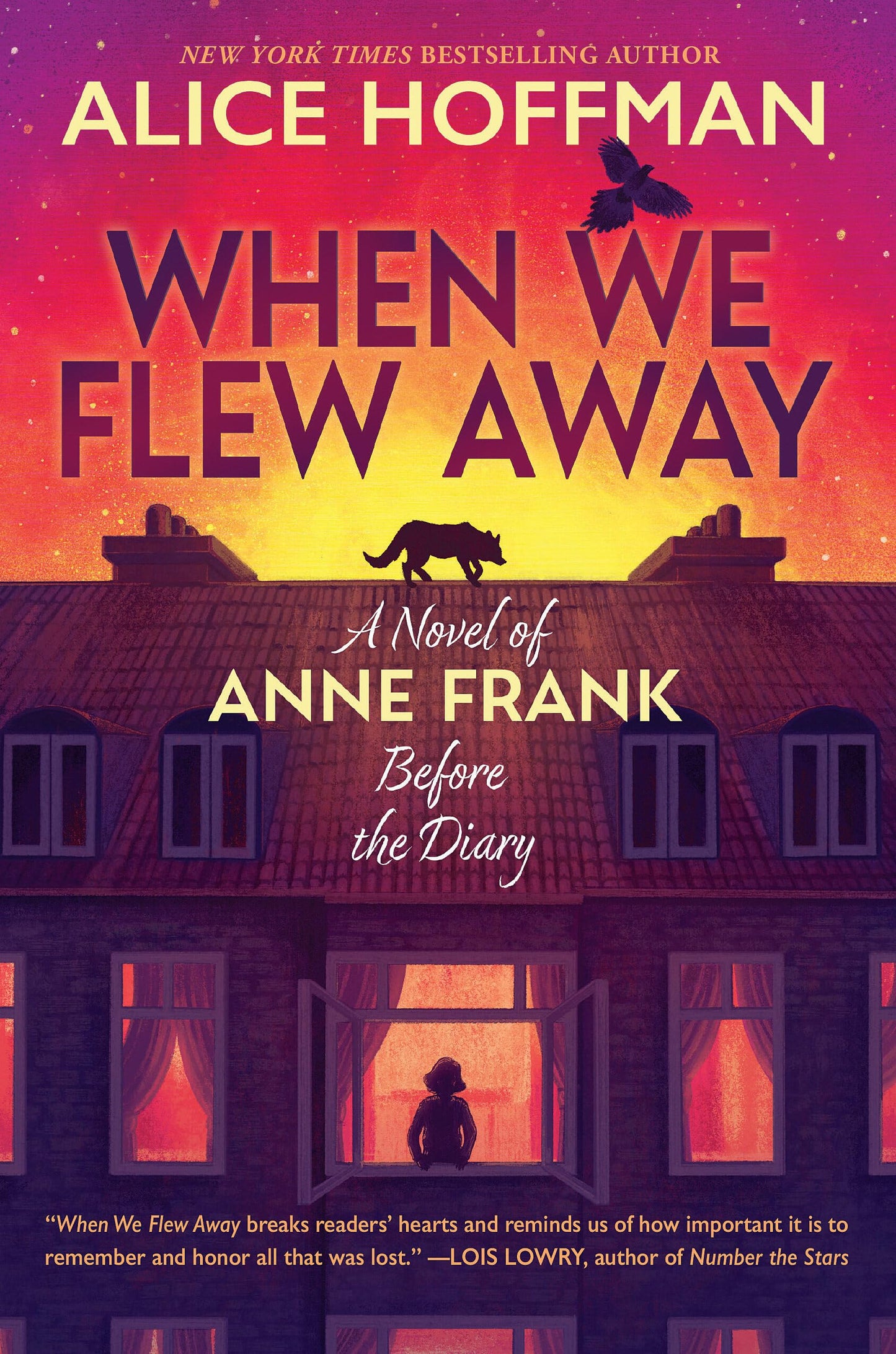 When We Flew Away: A Novel of Anne Frank Before The Diary (Authentic Verified) Alice Hoffman