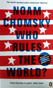Who Rules the World (Authentic Verified), Noam Chomsky