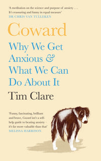 Why We Get Anxious & What We Can Do About It (authentic verified) by Tim Clare