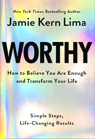 Worthy: How To Believe You Are Enough And Transform Your Life (authentic verified) by Jamie Kern Lima