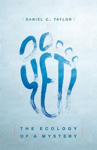 Yeti: The Ecology Of A Mystery (authentic verified), Daniel C. Taylor
