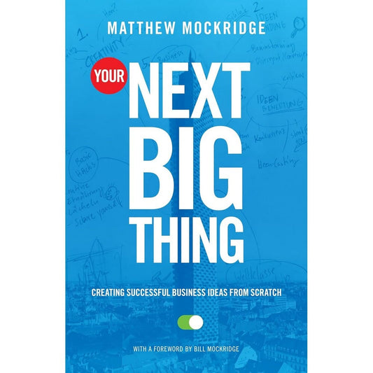 Your Next Big Thing: Creating Successful Business Ideas From Scratch (authentic verified) by Matthew Mockridge