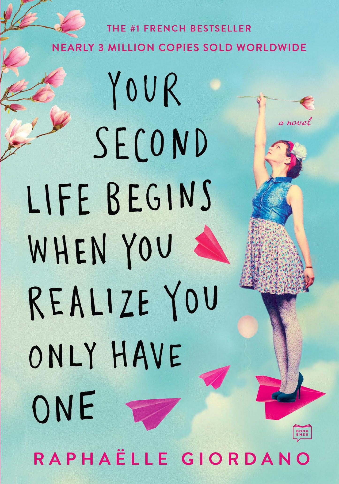 Your Second Life Begins When You Realize You Only Have One (authentic verified) by Raphaelle Giordano (It? Never Too Late To Be Happy)