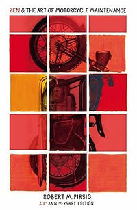 Zen And The Art Of Motorcycle Maintenanc by Robert Pirsig