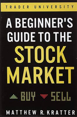 A Beginners Guide to the Stock Market Everything You Need to Start Making