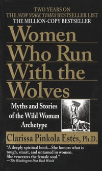 Women Who Run With The Wolves (Paperback) By Clarissa Pinkola Estés, Ph.D.