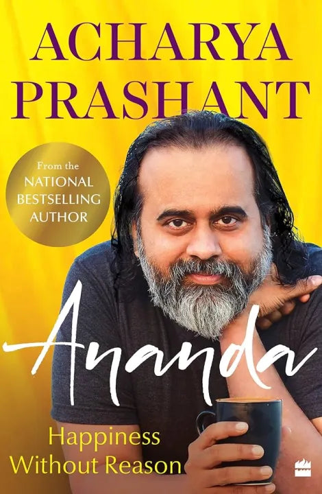 Ananda: Happiness Without Reason (English, Paperback) By Acharya Prashant