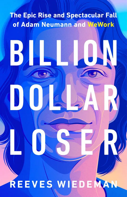 Billion Dollar Loser (Authentic verified) by Reeves Wiedeman