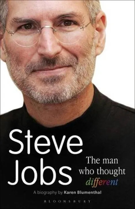 Steve Jobs: The Man Who Thought Different By Karen Blumenthal