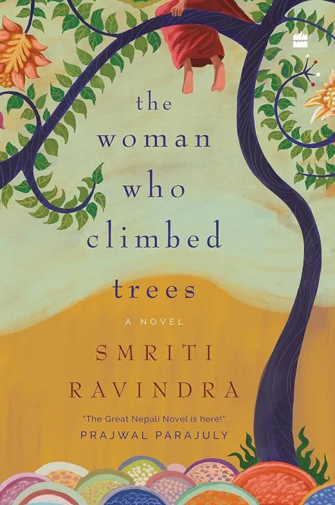 The Woman Who Climbed Trees (Paperback) By Smriti Ravindra